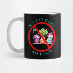 No Farmers No Vegetable No Food No Future Mug